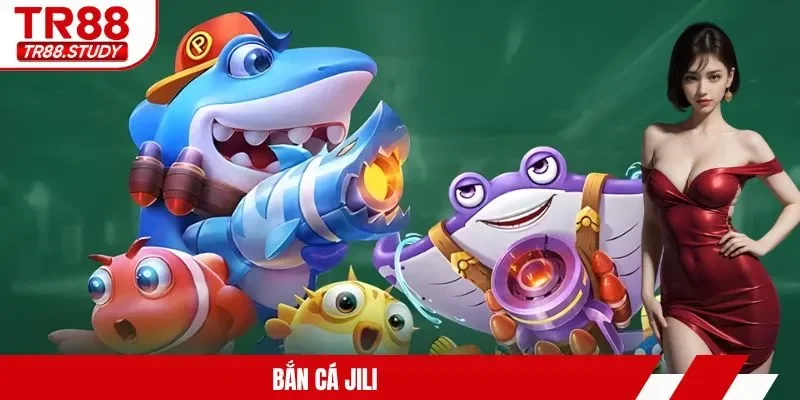 Bắn cá JILI